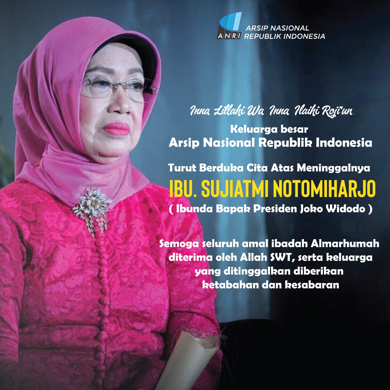 Keluarga Besar Arsip Nasional RI Turut Berduka Cita atas Berpulangnya Ibu Sujiatmi Notomiharjo (Ibunda Presiden RI, Bapak Joko Widodo